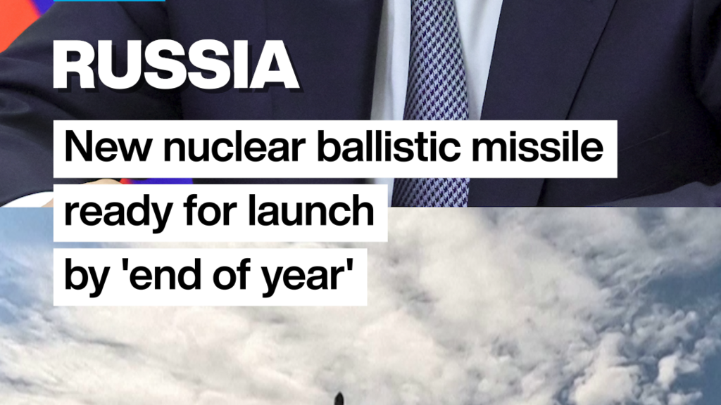 Russia announces new nuclear missile ready to launch by end of year